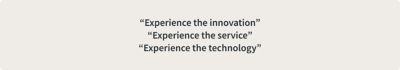 A beige bar with the text "Experience the innovation, "Experience the service" and "Experience the technology".