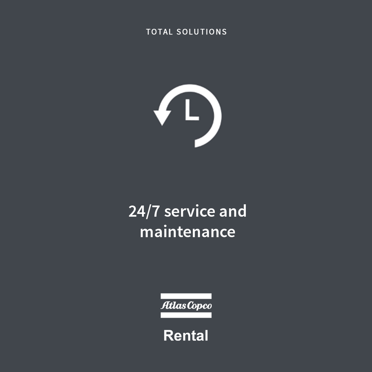 Rental Total Solution - 24 by 7 service and maintenance