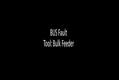 BUS Fault Tool - Bulk Feeder