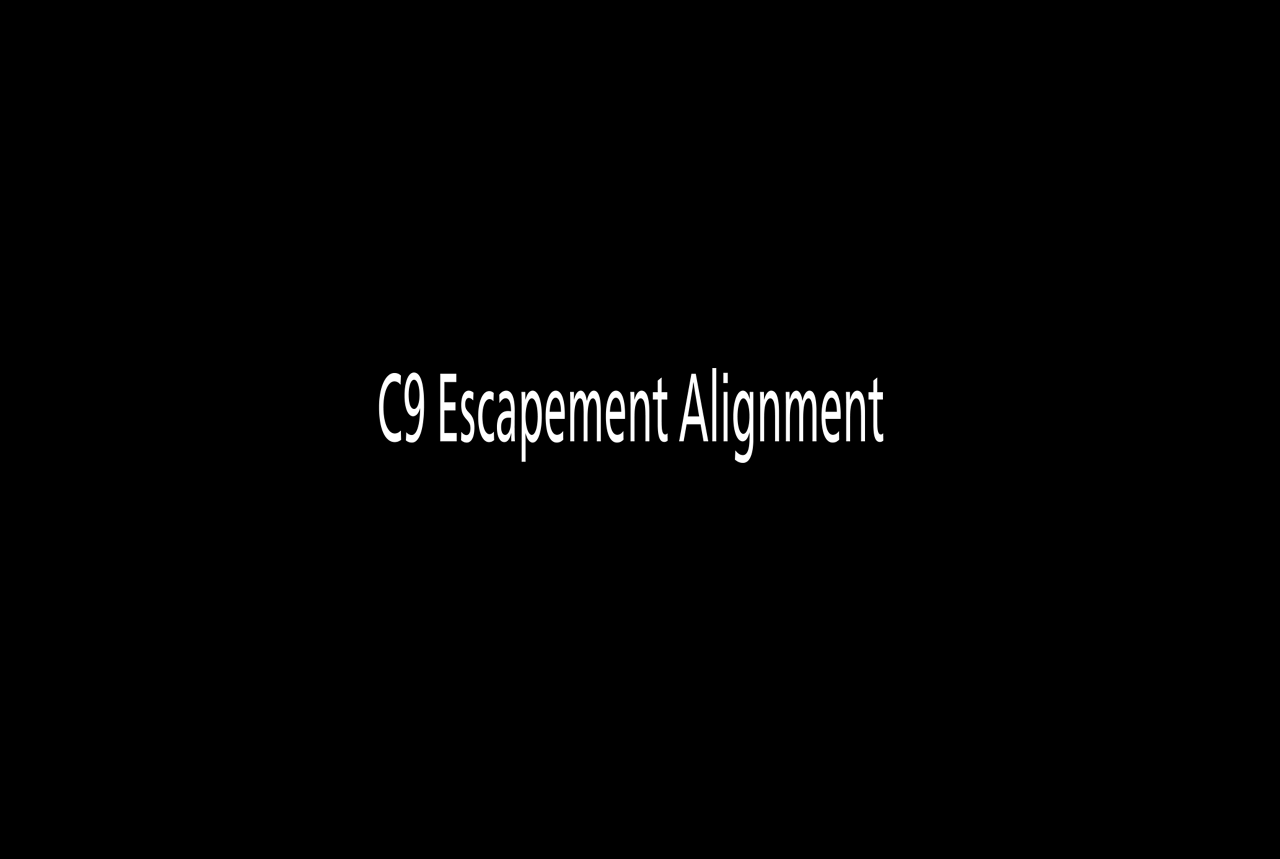 C9 Escapement Alignment