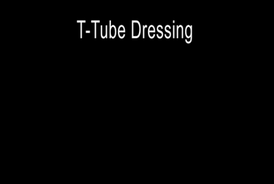 T-Tube Dressing Trial 1