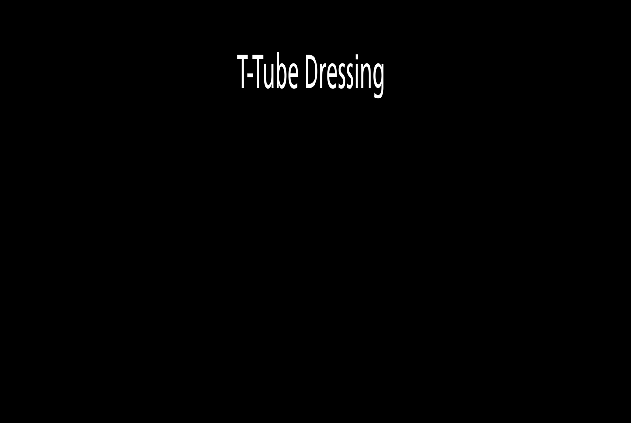 T-Tube Dressing