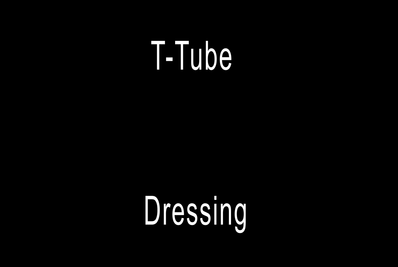 T-Tube Dressing Trial 3